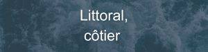 Littoral, côtier