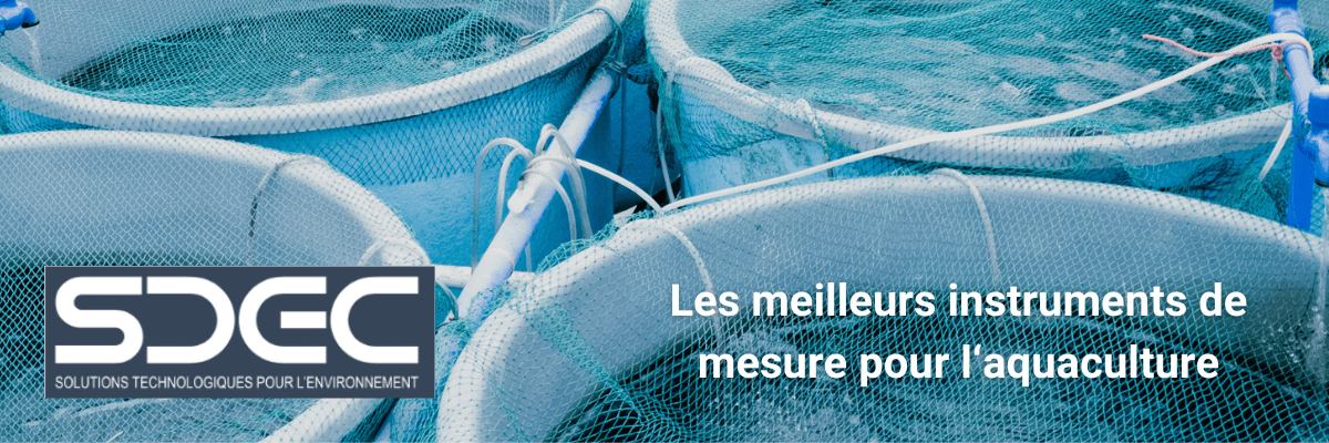 Les meilleurs instruments de mesure po﻿ur l‘aquaculture