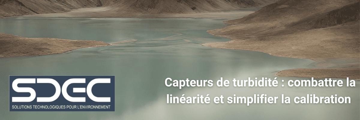 Capteurs de turbidité combattre la linéarité et simplifier la calibration