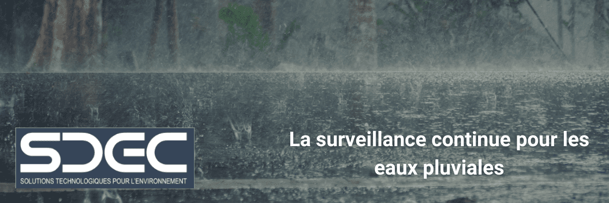 Gestion des eaux pluviales : comment mettre en place un système de surveillance continue efficace ?