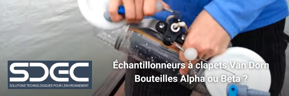 Échantillonneurs à clapets Van Dorn Bouteilles Alpha ou Beta